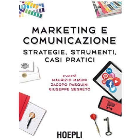Maurizio Masini - Marketing e comunicazione. Strategie, strumenti, casi pratici - Foto 1