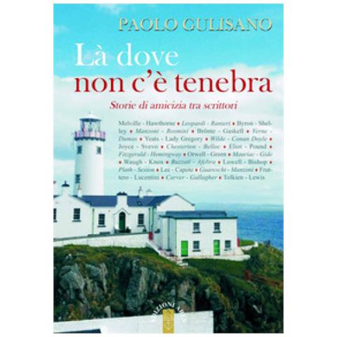 Paolo Gulisano - Là Dove Non C'è Tenebra. Storie Di Amicizia Tra Scrittori - Foto 2