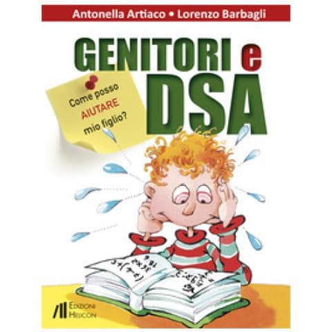 Antonella Artiaco - Genitori e DSA. Come posso aiutare mio figlio? - Foto 1