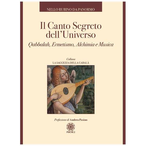 Nello Rubino Da Panormo - Il Canto Segreto Dell'universo. Qabbalah, Ermetismo, Alchimia E Musica - Foto 2