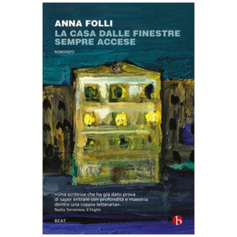 Anna Folli - La Casa Dalle Finestre Sempre Accese - Foto 1