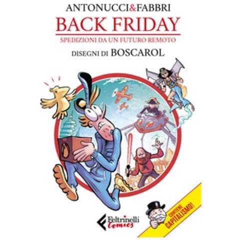 Stefano Antonucci - Back Friday. Spedizioni da un futuro remoto - Foto 1