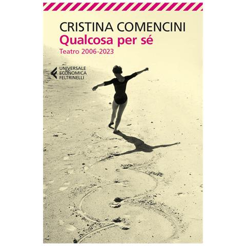 Cristina Comencini - Qualcosa Per Sé. Teatro 2006-2023 - Foto 2