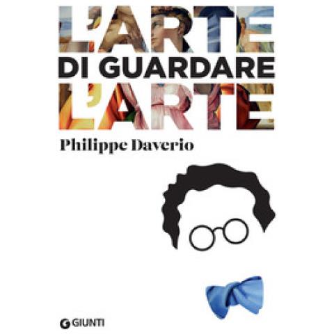 Philippe Daverio - L'arte Di Guardare L'arte - Foto 1