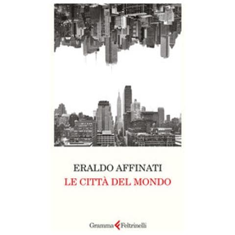Eraldo Affinati - Le Città Del Mondo - Foto 1