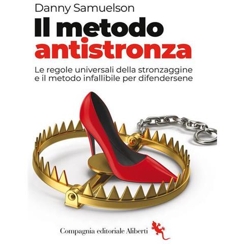 Danny Samuelson - Il metodo antistronza. Le regole universali della stronzaggine e il metodo infallibile per difendersene - Foto 1