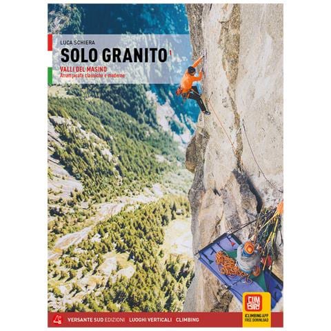Luca Schiera - Solo granito. Vol. 1: Valli del Masino. Arrampicate classiche e moderne - Foto 1