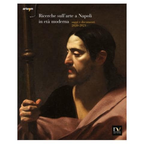 Ricerche Sull'arte A Napoli In Età Moderna. Saggi E Documenti 2020-2021 - Foto 1