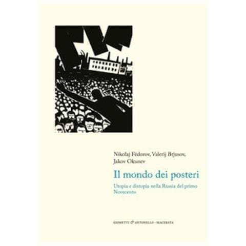 Nikolaj Fëdorov - Il mondo dei posteri. Utopia e distopia nella Russia del primo Novecento - Foto 1