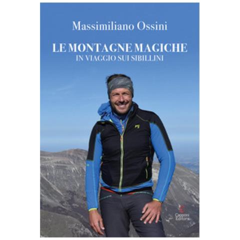 Massimiliano Ossini - Le Montagne Magiche. In Viaggio Sui Sibillini - Foto 1