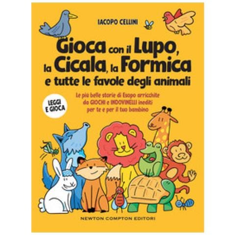 Iacopo Cellini - Gioca Con Il Lupo, La Cicala, La Formica E Tutte Le Favole Degli Animali. Le Più Belle Storie Di Esopo Arricchite Da Giochi E Indovinelli Inediti Per Te E Per Il Tuo Bambino - Foto 1