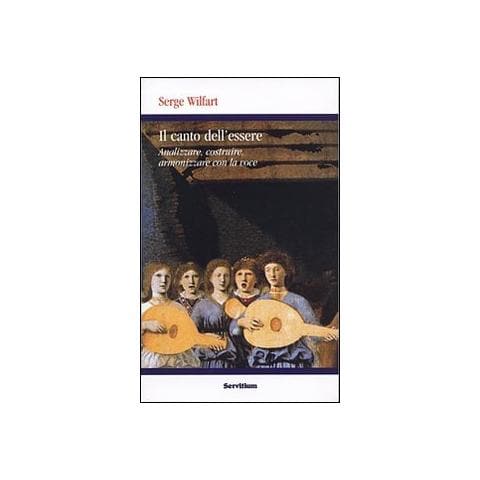 Il canto dell'essere. Analizzare, costruire, armonizzare con la voce - Foto 1