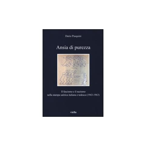 Dario Pasquini - Ansia di purezza. Il fascismo e il nazismo nella stampa satirica italiana e tedesca (1943-1963) - Foto 2