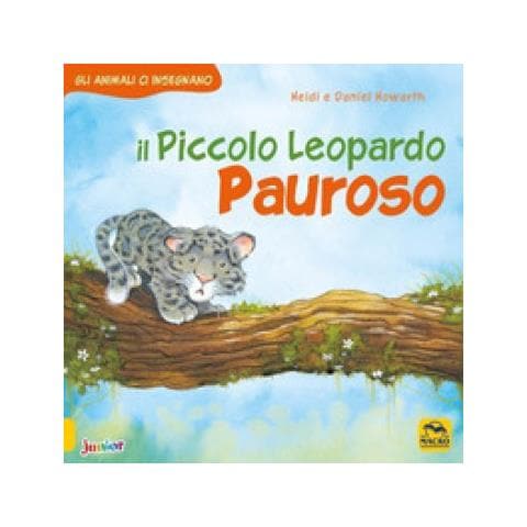 Heidi Howarth - Il piccolo leopardo pauroso. Gli animali ci insegnano. Ediz. a colori - Foto 1