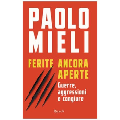 Paolo Mieli - Ferite Ancora Aperte. Guerre, Aggressioni E Congiure - Foto 1