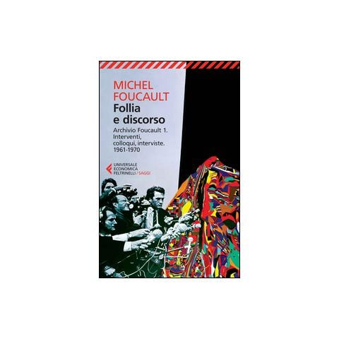 Michel Foucault - Follia e discorso. Archivio Foucault. Vol. 1: Interventi, colloqui, interviste. 1961-1970 - Foto 1