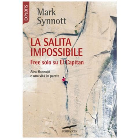 Mark Synnott - La Salita Impossibile. Free Solo Su El Capitan. Alex Honnold E Una Vita In Parete - Foto 2