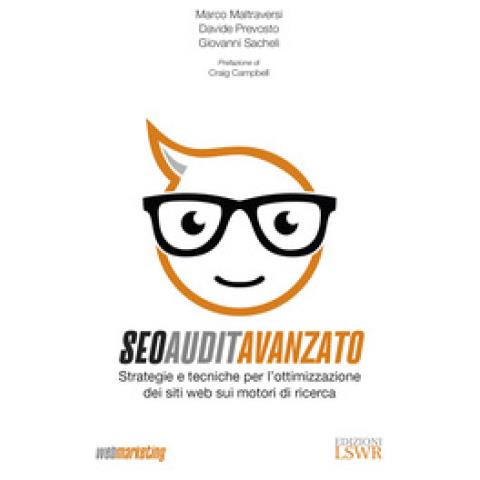 Marco Maltraversi - SEO Audit avanzato. Strategie e tecniche di ottimizzazione dei siti web sui motori di ricerca - Foto 1