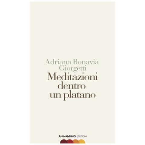 Adriana Bonavia Giorgetti - Meditazioni Dentro Un Platano - Foto 1