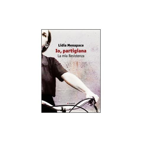 Lidia Menapace - Io, partigiana. La mia resistenza - Foto 2