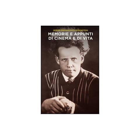 Sergej M. Ejzenstejn - Memorie e appunti di cinema e di vita - Foto 1