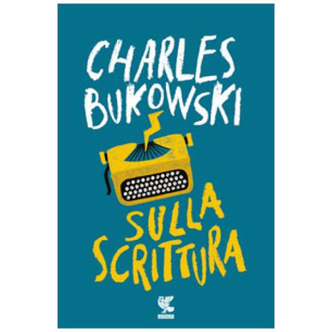 Charles Bukowski - Sulla Scrittura - Foto 2