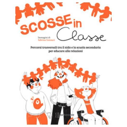 Sabrina Gennari - Scosse in classe. Percorsi trasversali tra il nido e la scuola secondaria per educare alle relazioni - Foto 1