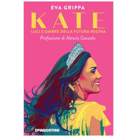 Eva Grippa - Kate. Luci E Ombre Della Futura Regina - Foto 2