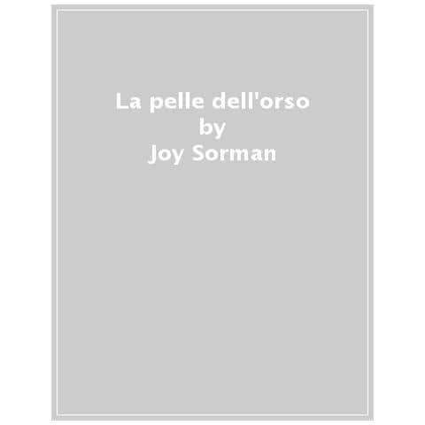 Joy Sorman - La Pelle Dell'orso - Foto 1