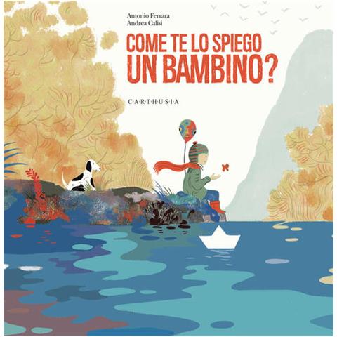 Antonio Ferrara - Come Te Lo Spiego Un Bambino? Ediz. A Colori - Foto 2