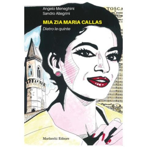 Angelo Meneghini - Mia zia Maria Callas. Dietro le quinte - Foto 1