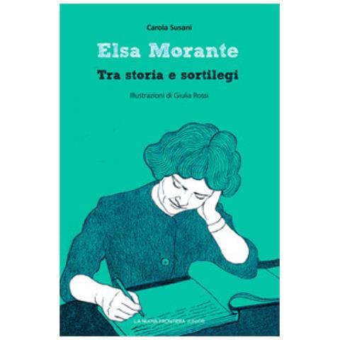 Carola Susani - Elsa Morante. Tra Storia E Sortilegi - Foto 1