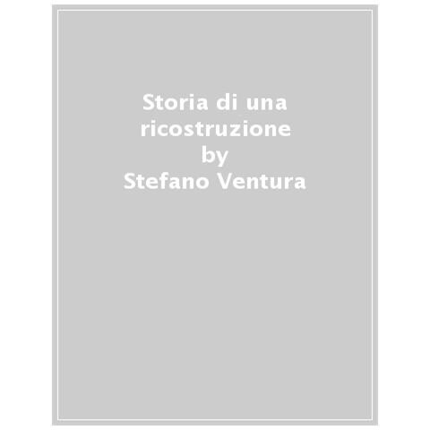 Stefano Ventura - Storia Di Una Ricostruzione. L'irpinia Dopo Il Terremoto - Foto 1