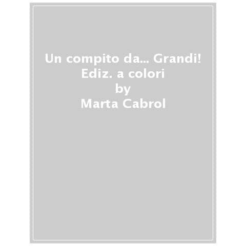 Susanna Isern - Un Compito Da. . . Grandi! Ediz. A Colori - Foto 1