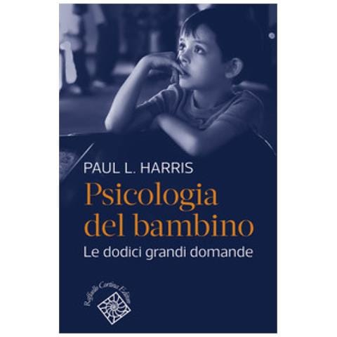 Paul L. Harris - Psicologia Del Bambino. Le Dodici Grandi Domande - Foto 1