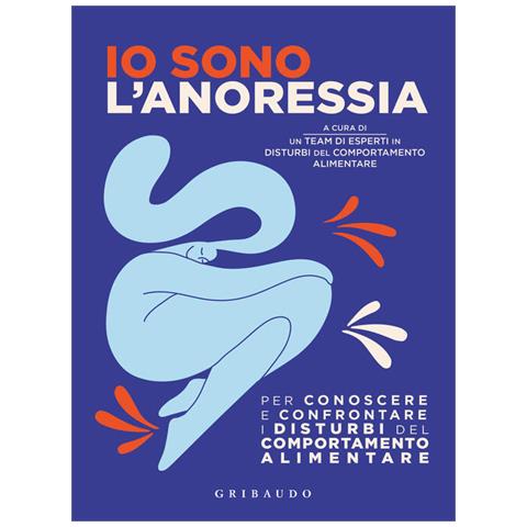 Io Sono L'anoressia. Per Conoscere E Confrontare I Disturbi Del Comportamento Alimentare - Foto 1
