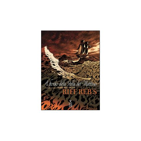 Riff Reb's - A bordo della stella mattutina. Tratto dal romanzo di Pierre Mac Orlan - Foto 2