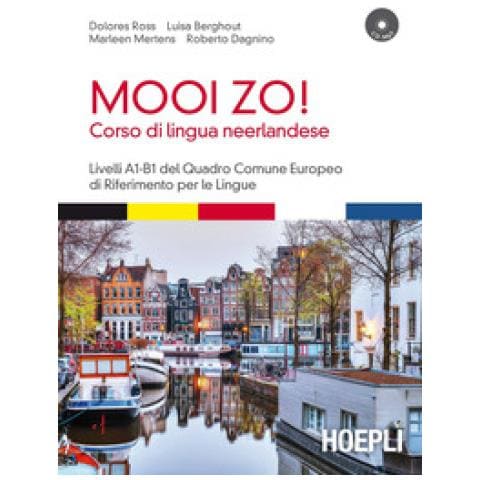 Dolores Ross - Mooi Zo! Corso di lingua neerlandese. Livelli A1-B1 del Quadro Comune Europeo di riferimento per le lingue. Con File audio formato MP3 - Foto 1