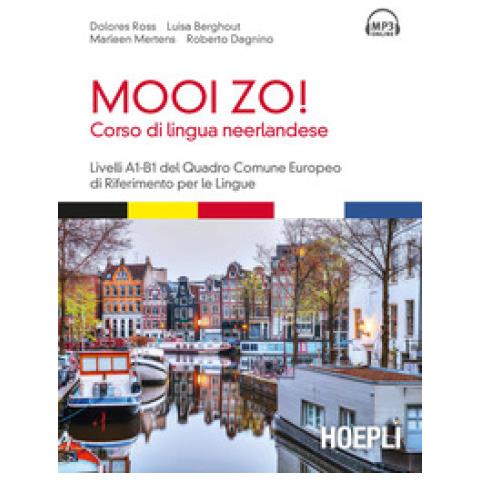 Dolores Ross - Mooi Zo! Corso di lingua neerlandese. Livelli A1-B1 del Quadro Comune Europeo di riferimento per le lingue. Con File audio formato MP3 - Foto 2