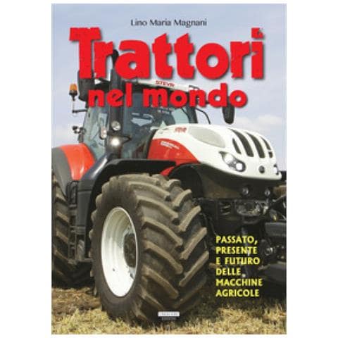 Lino Maria Magnani - Trattori Nel Mondo - Foto 1