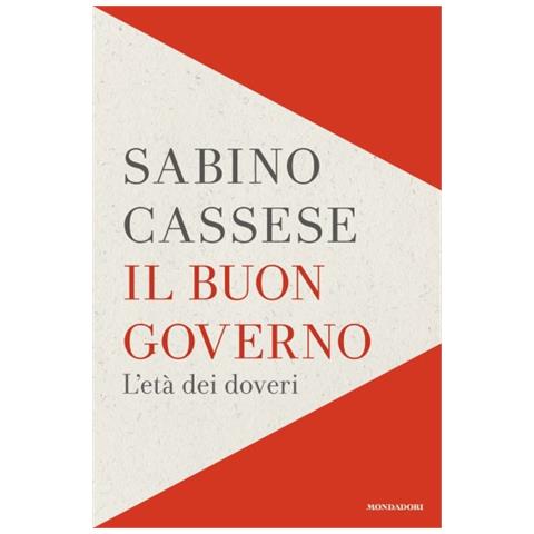 Sabino Cassese - Il Buon Governo. L'età Dei Doveri - Foto 2