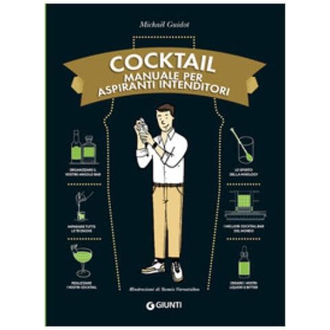 Mickaël Guidot - Cocktail. Manuale Per Aspiranti Intenditori - Foto 2