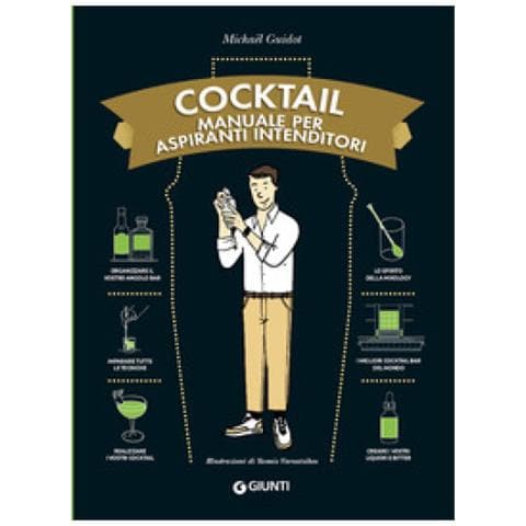 Mickaël Guidot - Cocktail. Manuale Per Aspiranti Intenditori - Foto 1