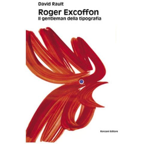 David Rault - Roger Excoffon. Il Gentleman Della Tipografia. Ediz. Italiana E Inglese - Foto 1