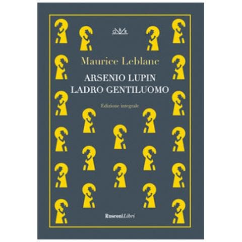 Maurice Leblanc - Arsenio Lupin, Ladro Gentiluomo. Ediz. Integrale - Foto 1