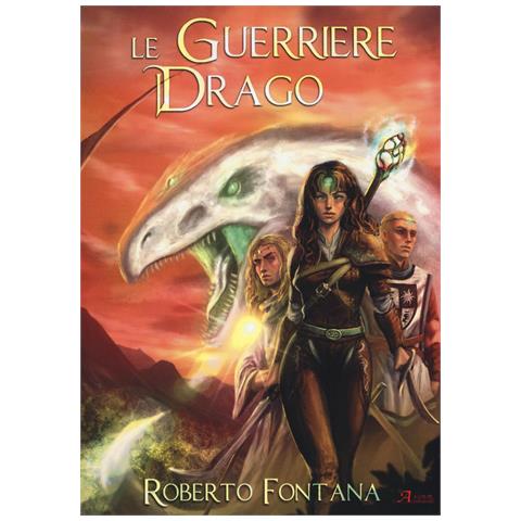 Roberto Fontana - Le guerriere drago - Foto 1
