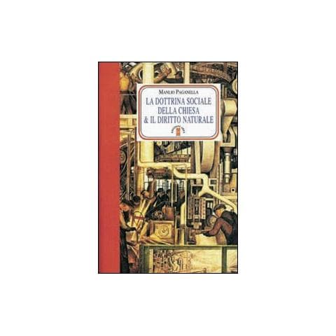 Manlio Paganella - La dottrina sociale della chiesa e il diritto naturale - Foto 1