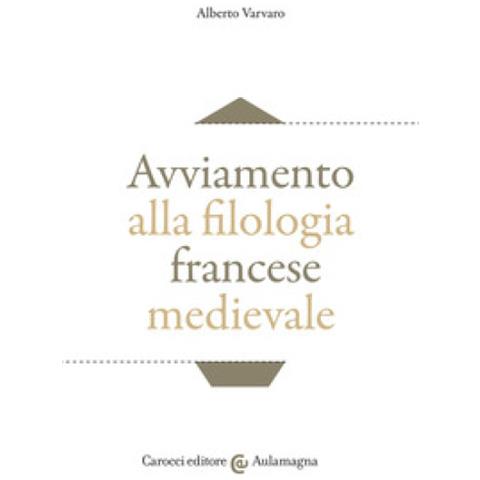 Alberto Varvaro - Avviamento alla filologia francese medievale - Foto 1