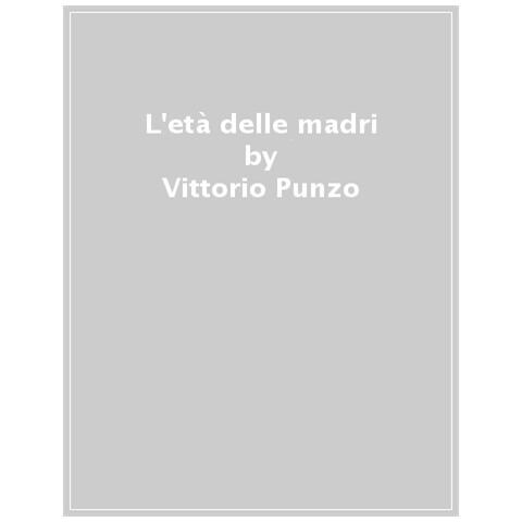 Vittorio Punzo - L'età Delle Madri - Foto 1