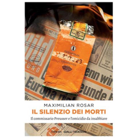 Maximilian Rosar - Il Silenzio Dei Morti. Il Commissario Preusser E L'omicidio Da Insabbiare - Foto 1
